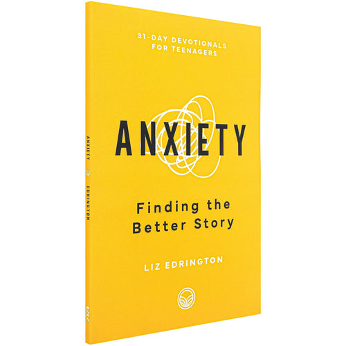 Anxiety (31-Day Devotionals For Teenagers)