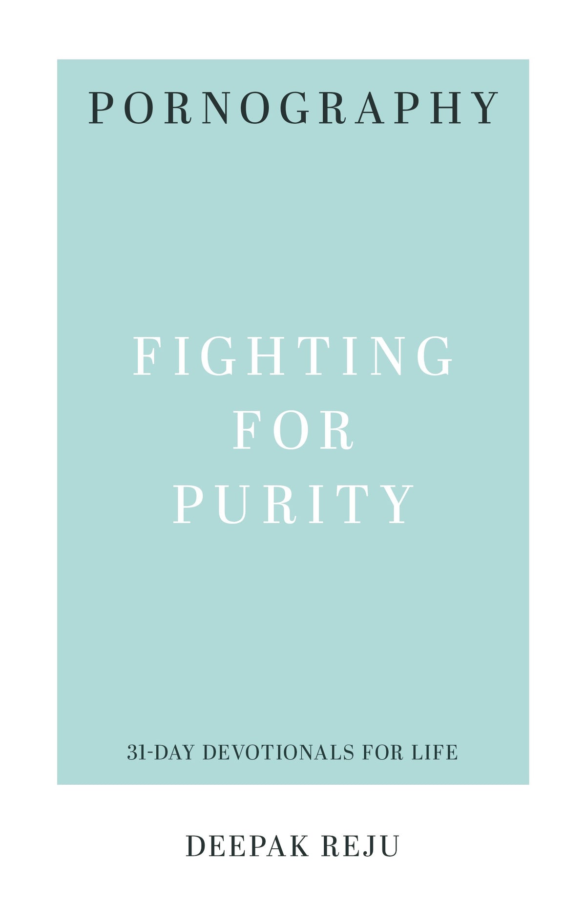 Pornography (31-Day Devotionals For Life)