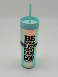 Be Still and Know That I Am God – Iridescent Teal Tumbler
